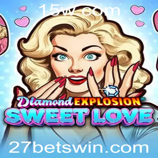 Explorando o Fascinante Mundo de DiamondExplosionSweetLove com 27Bet